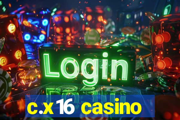 c.x16 casino